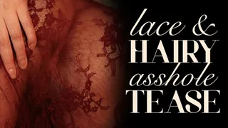 Lace & Hairy Asshole Tease