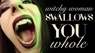 Witchy Woman Swallows You Whole