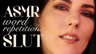 ASMR Repetition Word: Slut