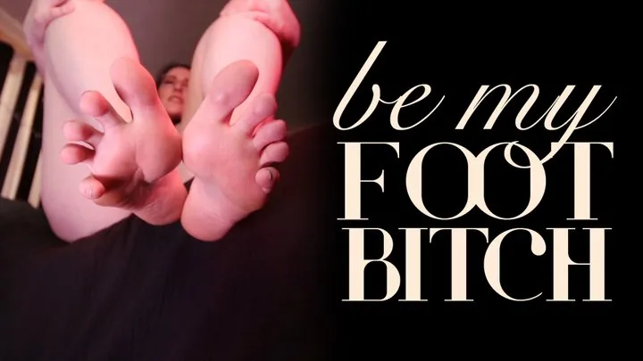 Be My Foot Bitch