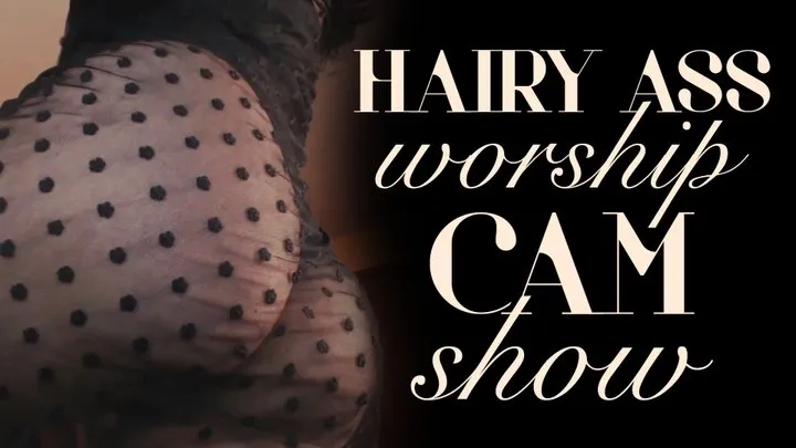 Hairy Ass Worship Cam Show