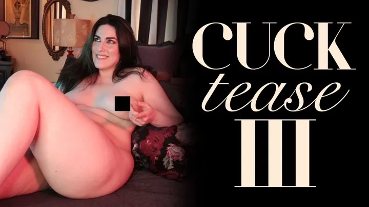 Cuck Tease III