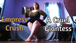 Empress Crush, A Cruel Giantess