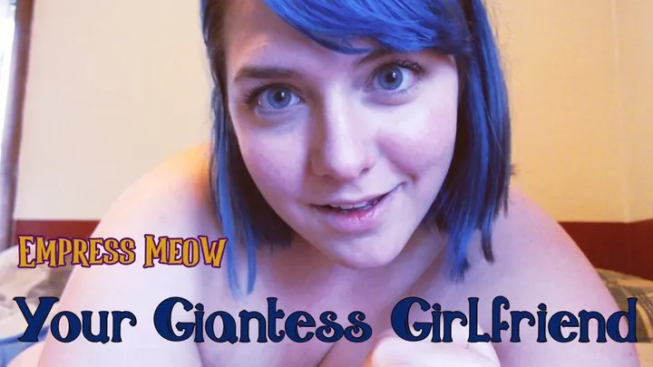 Your Giantess Girlfriend