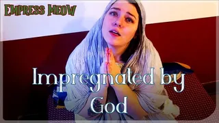 Impregnated by God