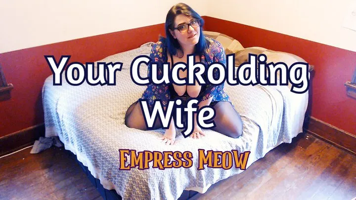 Your Cuckolding Wife