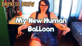 My New Human Balloon