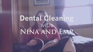 Dental Cleaning with Nina and Emp