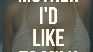 STEP-MOTHER I'd Like To MILK