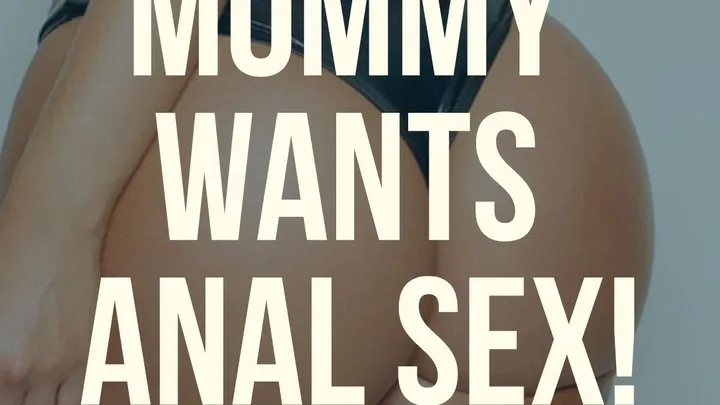 STEP-MOMMY Wants ANAL Sex!