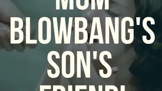 Step-Mom Blowbangs Step-Son's Friend