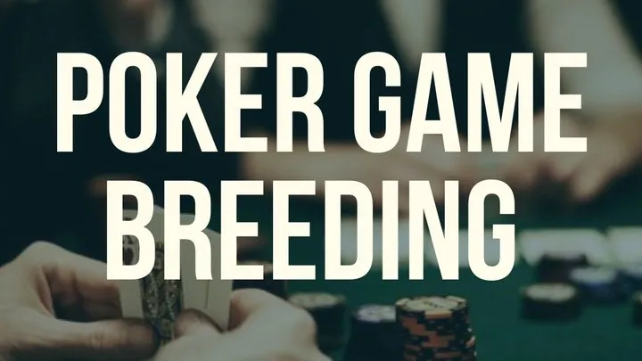 Poker Game Breeding