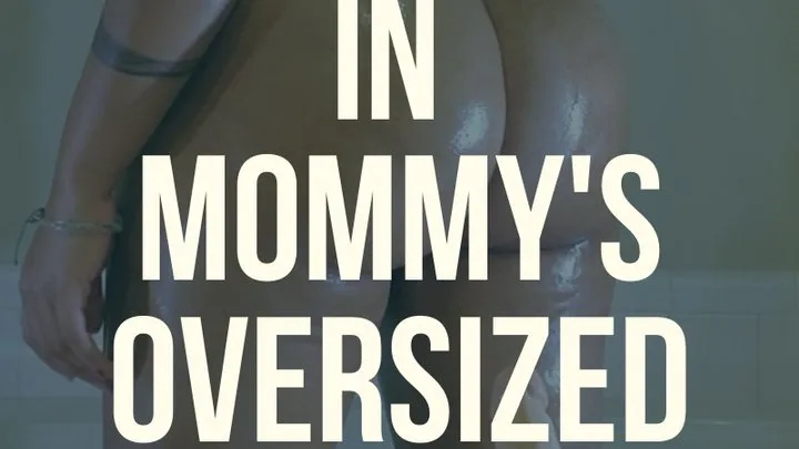 Cum in Step-Mommy's Oversized ASS!