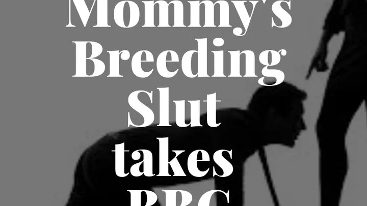 Step-Mommy's Breeding Slut takes BBC