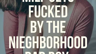 MILF gets FUCKED by the nieghborhood Bad Boy!
