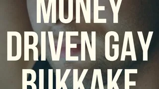 Your Money Driven Gay Bukakke