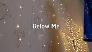 Below Me