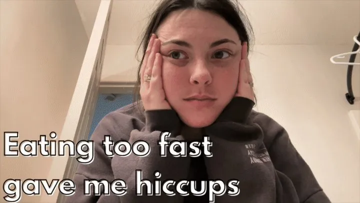 Eating too much gave me the hiccups