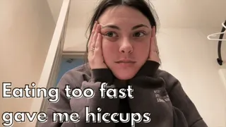 Eating too much gave me the hiccups