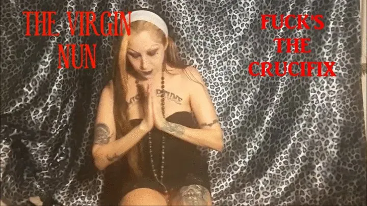 VIRGIN NUN FUCK'S THE CRUCIFIX