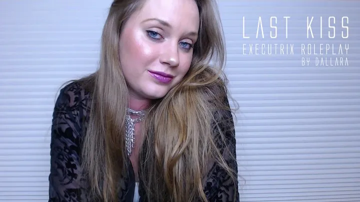 Last Kiss: executrix roleplay