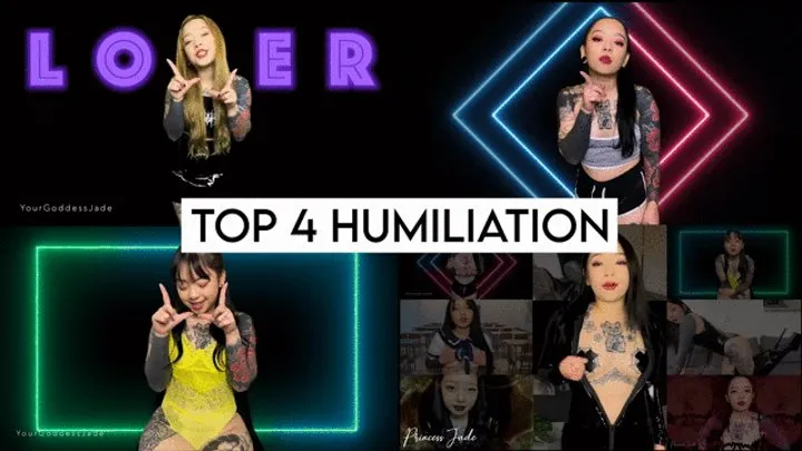 TOP 4 HUMILIATION - PRINCESS JADE