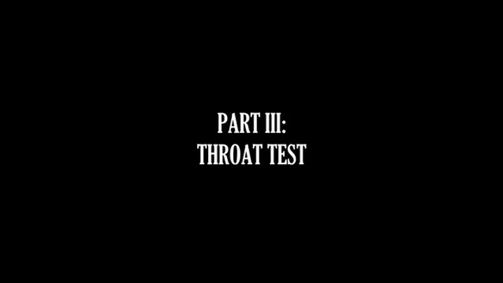 Capture Part III: Throat Test