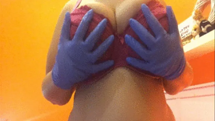 surgical gloves and oiled boobs