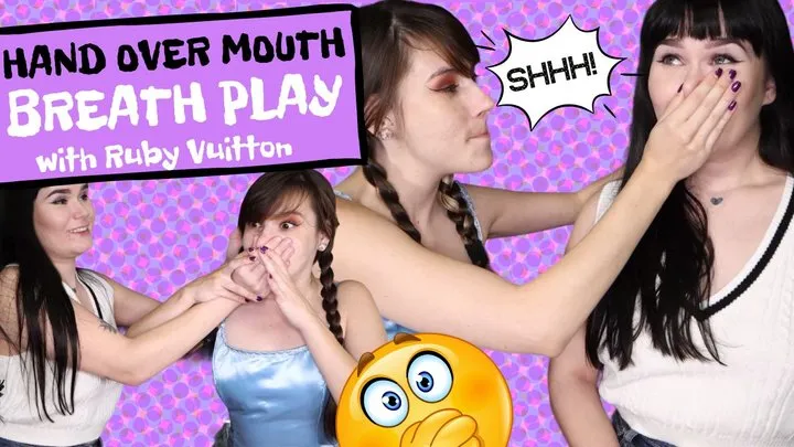 Ziva Fey - Hand Over Mouth Breath Play With Ruby Vuitton