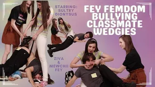 Ziva Fey - Fey FemDom Bullying Classmate Wedgies