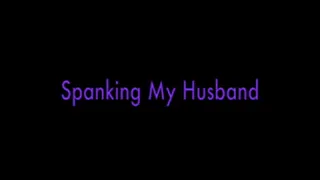 Spanking My Husband