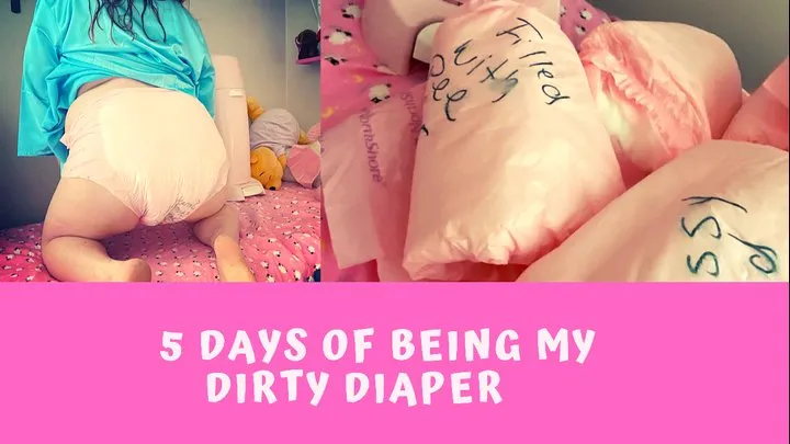 5 Days of Being My Diaper