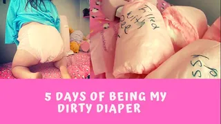 5 Days of Being My Diaper
