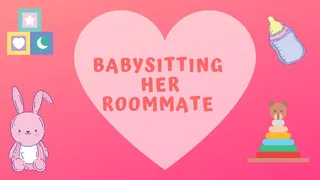 Babysitting Her Roomate