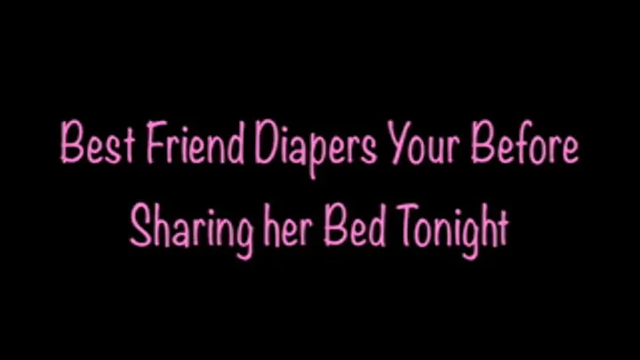 Diapered by your BFF