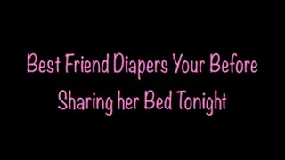 Diapered by your BFF
