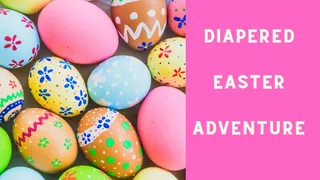 Diapered Easter Adventure