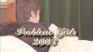 Problem Girls 2003 Feature Length