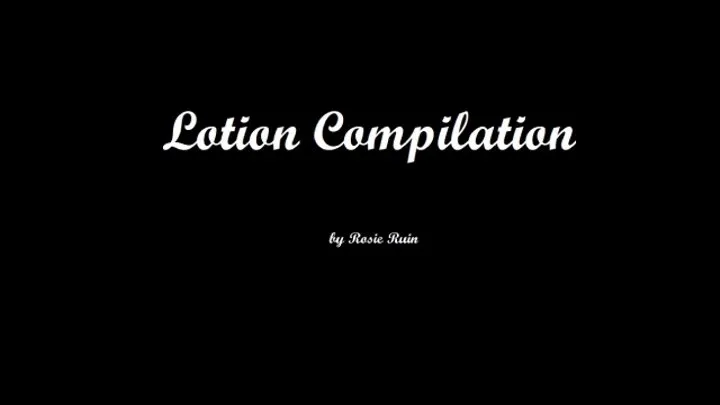 Lotion Compilation