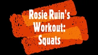 Rosie Ruin's Workout: Squats