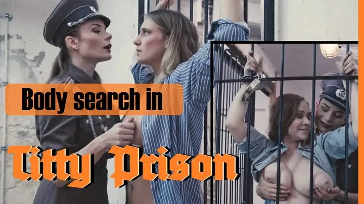 Body search in titty prison