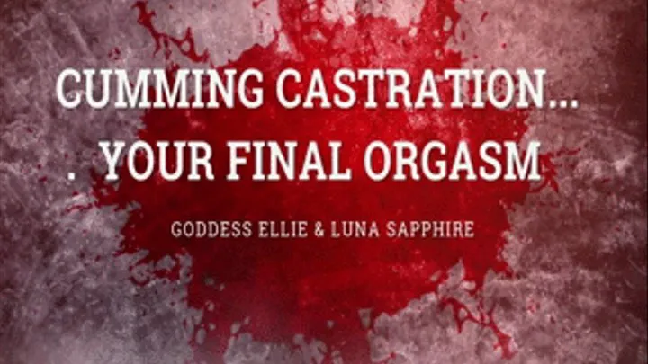 Cumming Castration: Your Final Orgasm Executrixx Double Domme