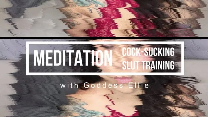 Meditation for Cock-Sucking Sluts