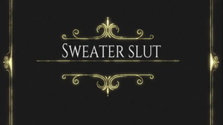 Sweater Slut