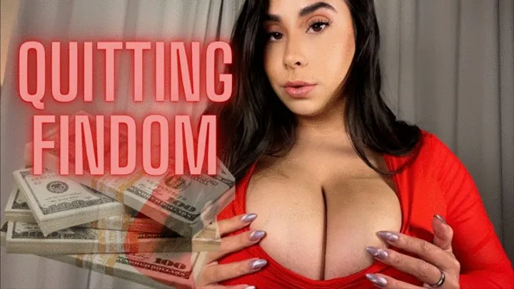 Quitting Findom