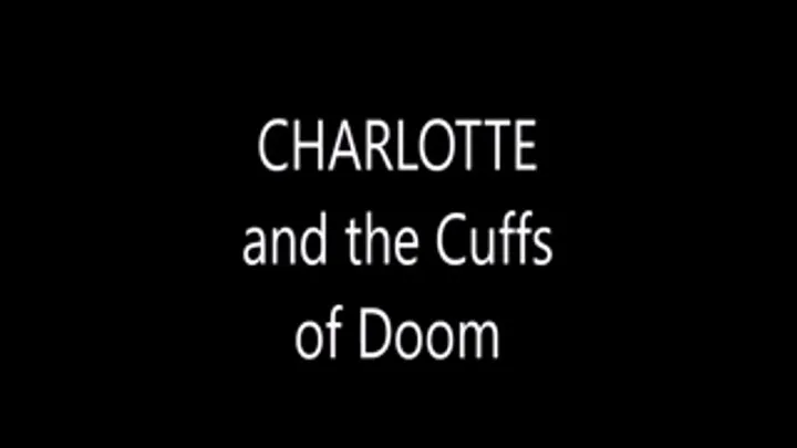 Charlotte and the Cuffs of Doom