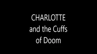 Charlotte and the Cuffs of Doom