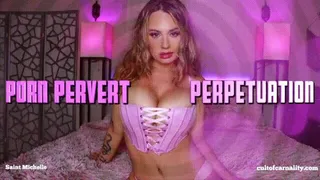 Porn Pervert Perpetuation