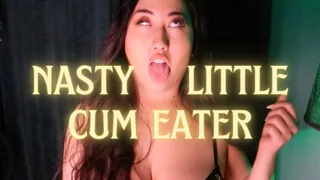 Nasty Little Cum Eater