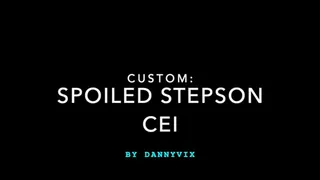 Custom: Spoiled Step-son Surprise CEI